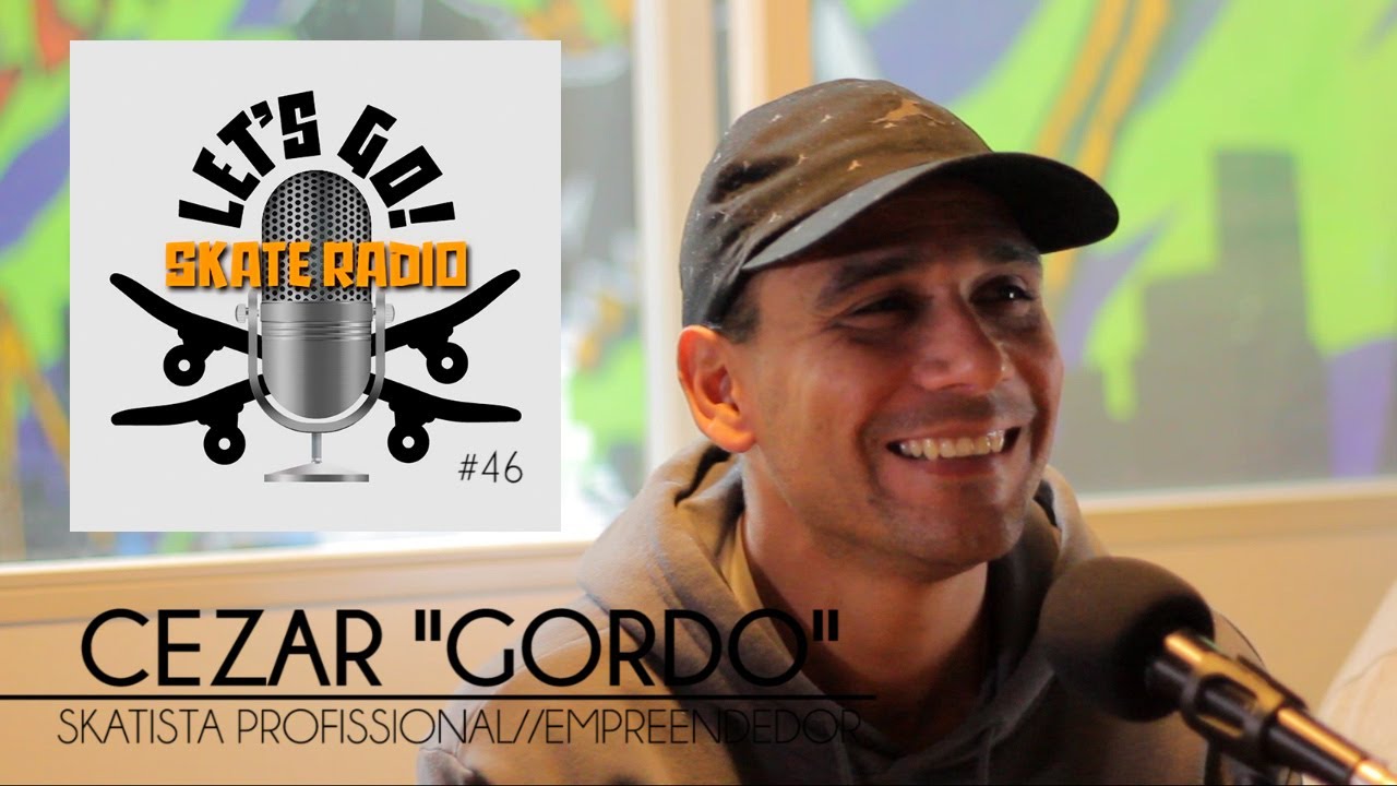 Let’s Go! SkateRadio #46: Cezar Gordo!
