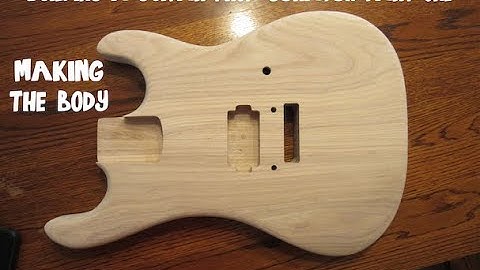 Building A Guitar Body - Making A Guitar From Scratch Part 1