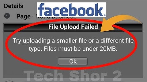 Facebook Video Upload Failed Try uploading a smaller file or a different file type