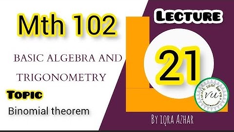 mth 102 lecture 21 ||#mth102 |#21||binomial theorem