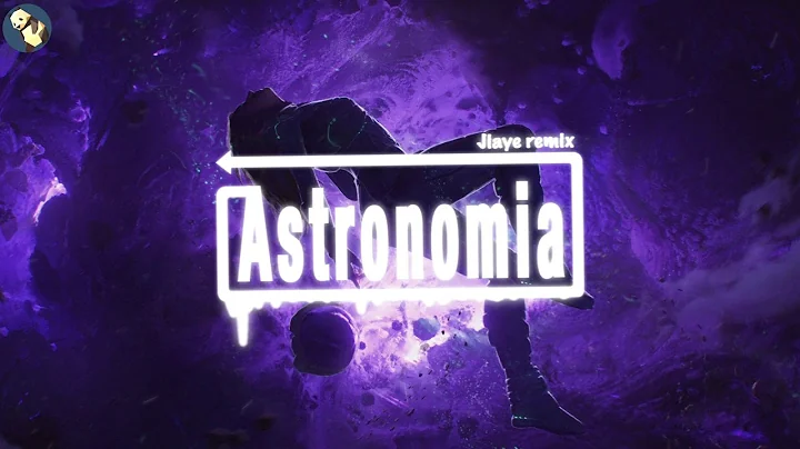 [Astronomia] Remix By Jiaye 抖音热门电音完整版 Trending TikTok EDM Full Version - 天天要闻