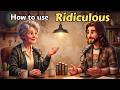 Ridiculous: 5 Useful English Chunks Natives Use Every Day
