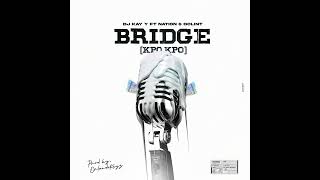 Dj Kay Y - Bridge (Kpo Kpo) feat. Dclint & Nation