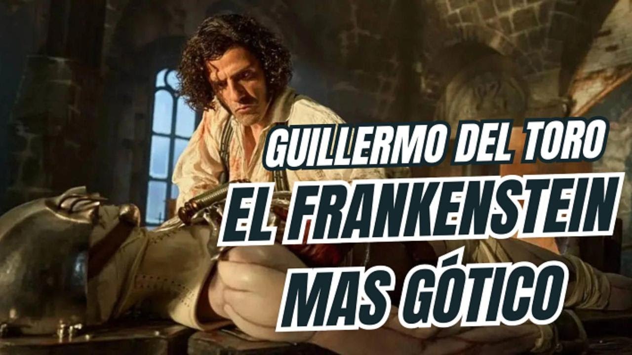 CRÍTICA | EL FRANKENSTEIN MAS GÓTICO