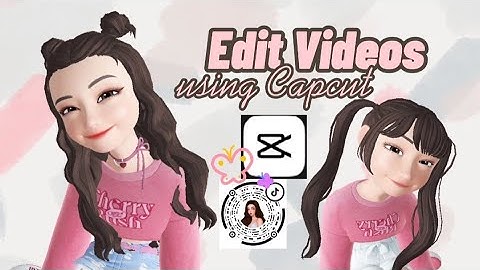 How I edit my Videos (Part 2) • Using Capcut | ZEPETO