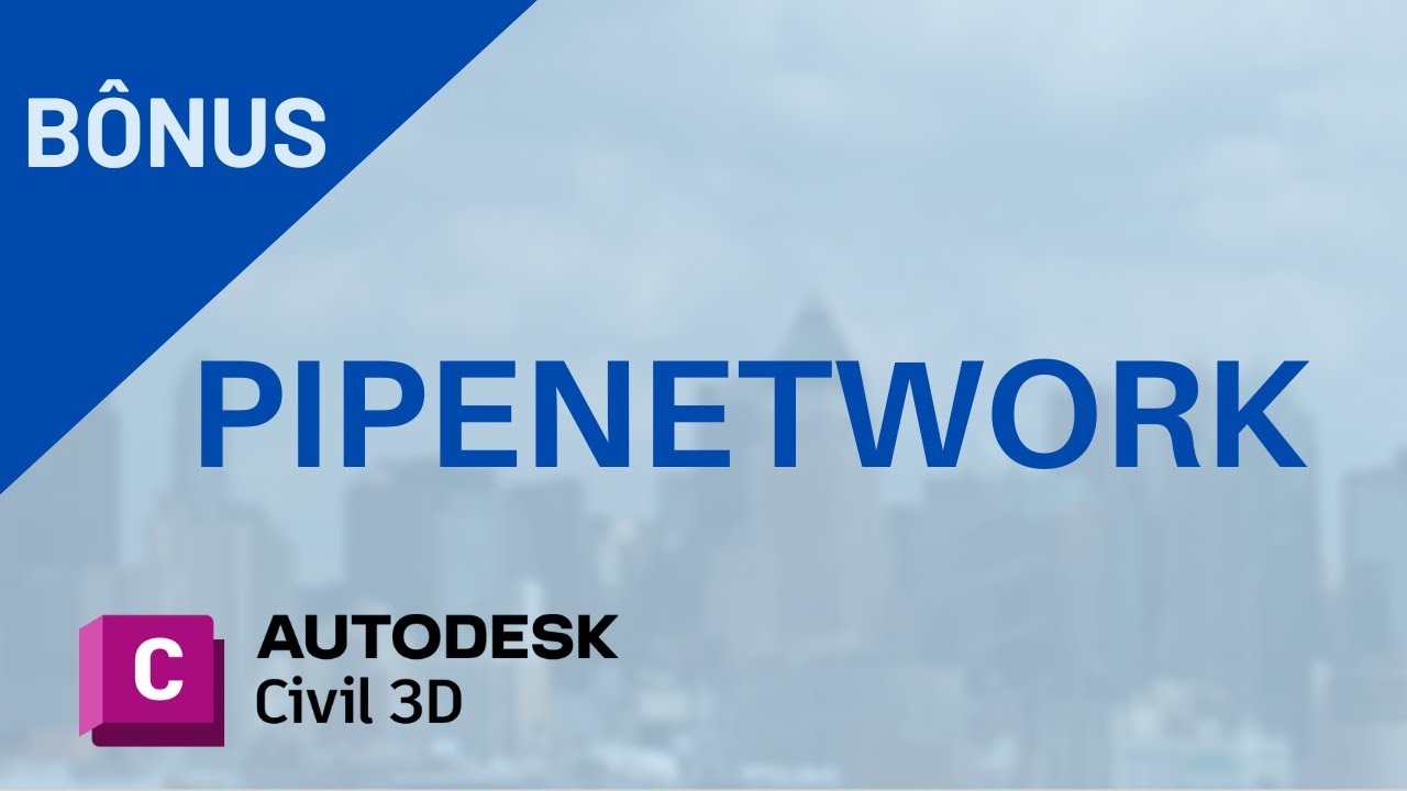 Curso de Civil 3D - Aula 37: PipeNetwork #Bônus