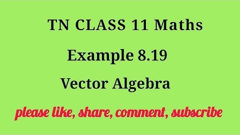 Tn 11 maths| example 8.19 |chapter 8 | state board | Vector Algebra |gmrrao maths|