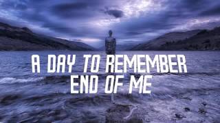 A Day To Remember - End Of Me (Lyric Video)