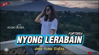 Lagu Joget Nyong Lerabain Remix  Fyp Tiktok Terbaru  Akbarlaode X Enang 