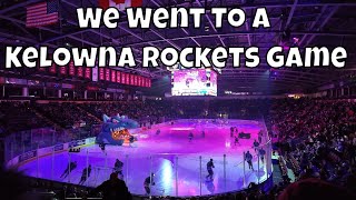 We Went To A Kelowna Rockets Hockey Game