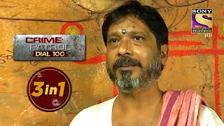 Crime Patrol Dial 100 Episodes 311, 312 And 313 3 In 1 Webisodes