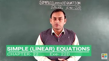 SIMPLE (LINEAR) EQUATIONS: Chapter- 22(Exe-22D) Part-2