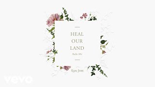 Video thumbnail of "Kari Jobe - Heal Our Land (Radio Mix/Audio)"