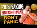 PTE Speaking Shocking Update: Don&#39;t Panic | PTE Skills Academic