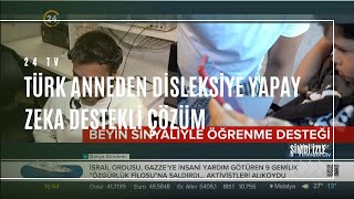 Türk Anneden Disleksiye Yapay Zekâ Destekli Çözüm / 24 TV Haberi #çocuk #aile #disleksi