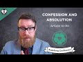 Confession and Absolution (Augsburg Confession XI and XII)