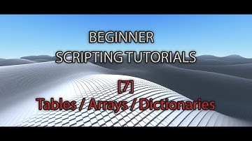 Roblox Studio - Beginner Series [7] - Tables / Arrays / Dictionaries