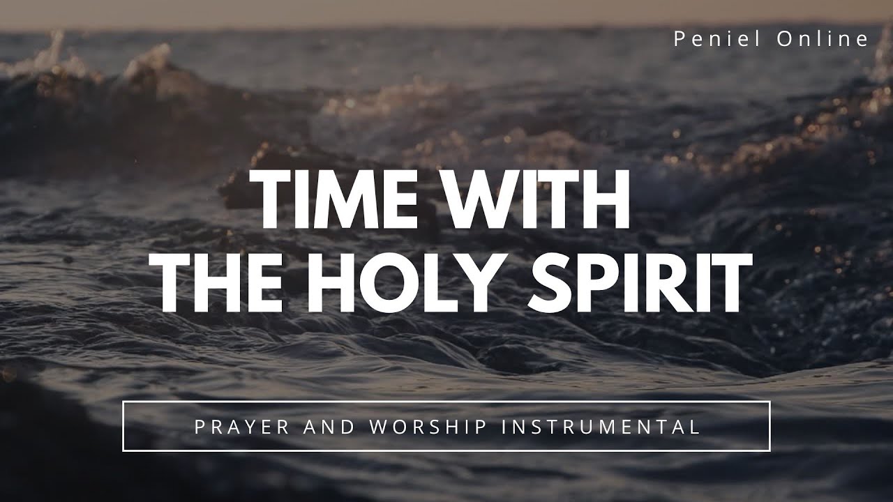 Time With The Holy Spirit | 5 Hours Prayer and Meditation Instrumental