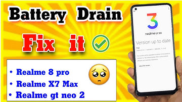 How to solve battery draining in realme X7 max | realme ui 3.0 battery draining problem