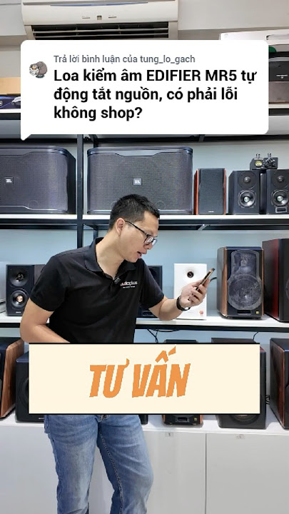 Tư vấn: Loa kiểm âm EDIFIER MR5 tự động tắt nguồn có phải lỗi không shop? #tưvấn