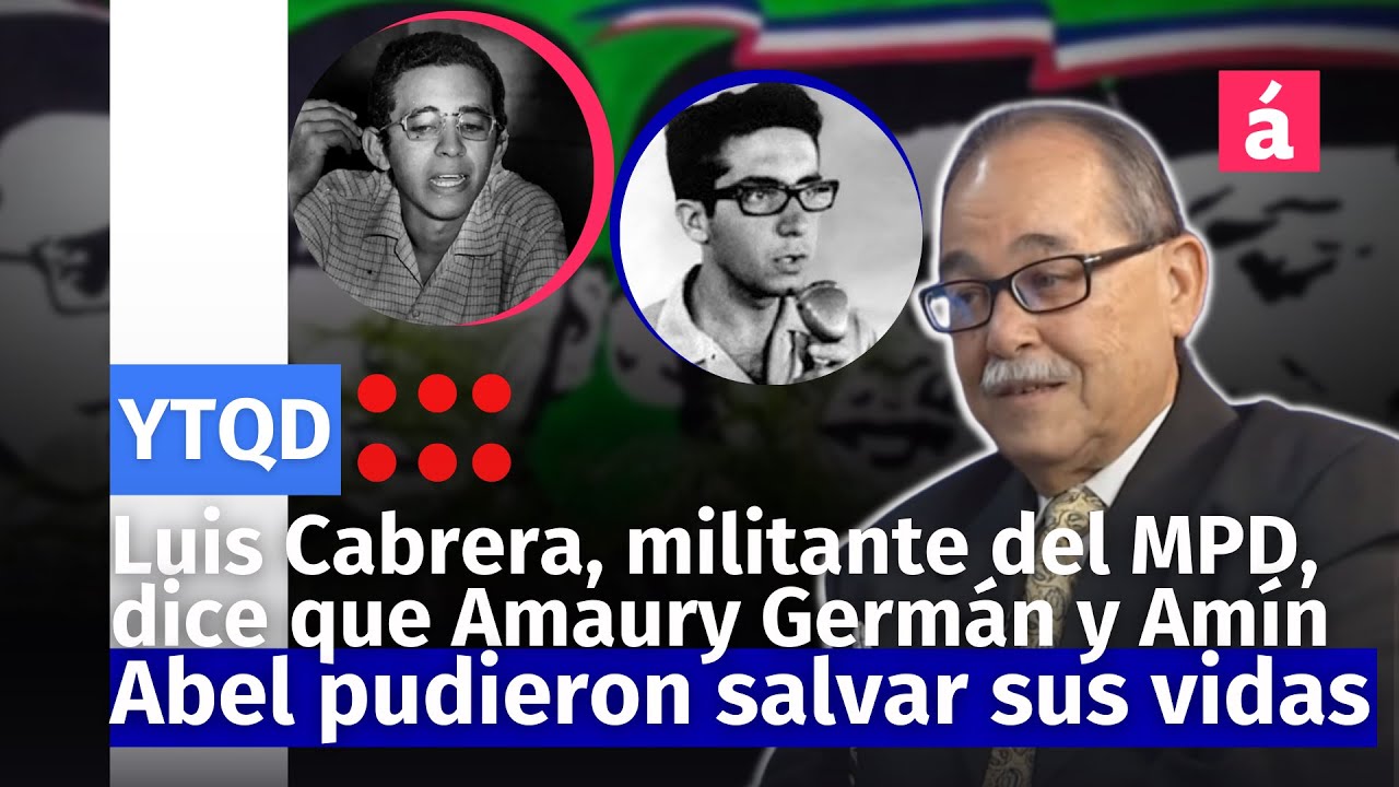 Luis Cabrera, militante del MPD, dice que Amaury Germán y Amín Abel pudieron salvar sus vidas