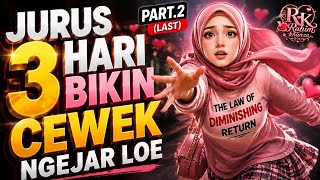 Loe Cuma Perlu 3 Hari Buat Bikin Cewek Mulai Ngejar Perhatian Loe Part.2(Last)