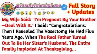 My Wife Said: I'm Pregnant By Your Brother—Deal With It. I Said: Congratulations./Reddit Stories