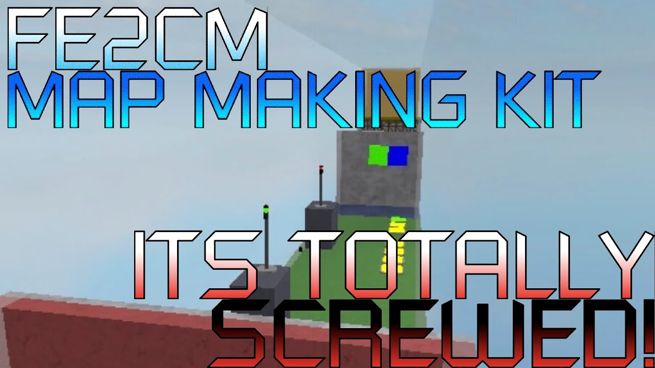 The map making kit is screwed (FE2CM)