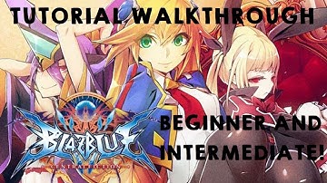 BLAZBLUE CENTRAL FICTION TUTORIAL WALKTHROUGH - BEGINNERS AND INTERMEDIATE!