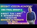 CMA || FINAL || GROUP - 3 || DIRECT TAX LAWS & INTERNATIONAL TAXATION || MAT || SOURAV BANSAL