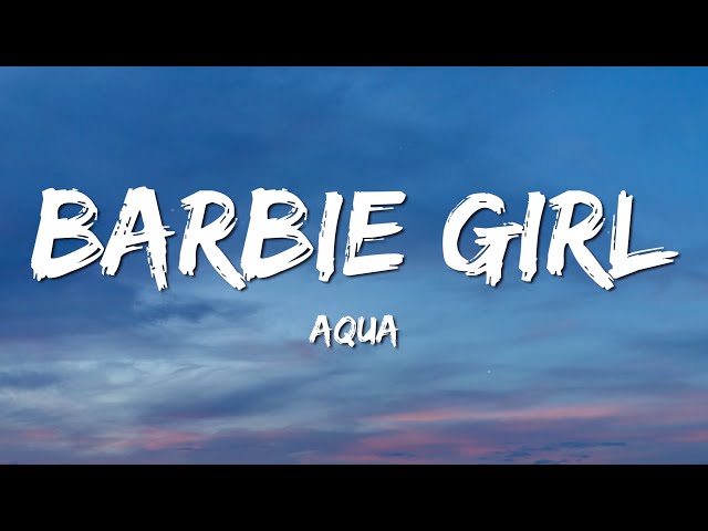 Aqua - Barbie Girl (Lyrics) class=