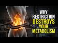 Why Calorie Restriction Destroys Your Metabolism
