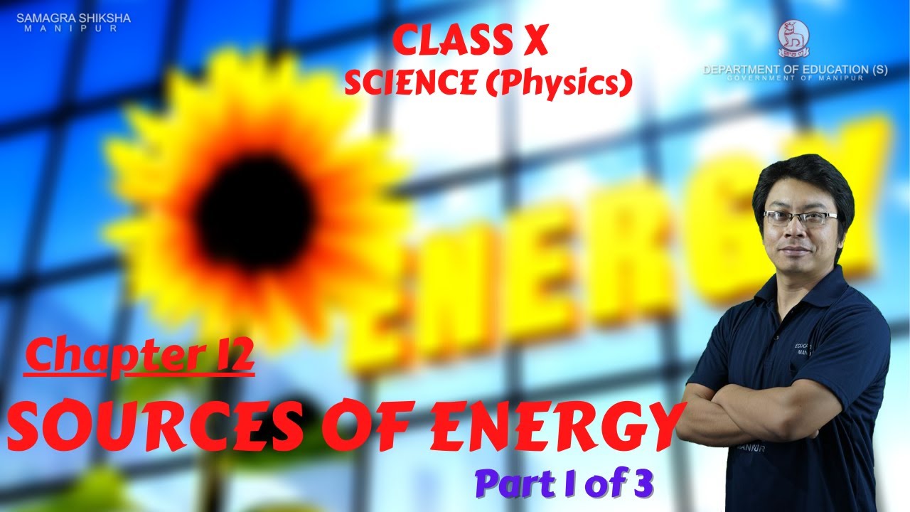 Class 10 Physics Chapter 12 - Sources of a energy (Part 1 of 3) - YouTube