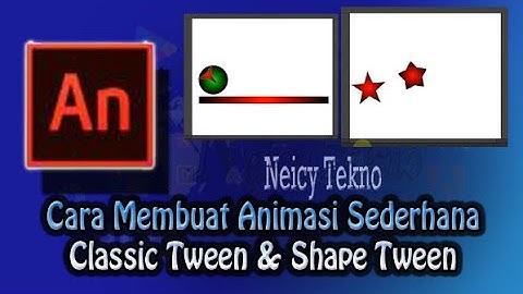 Membuat Animasi Sederhana Menggunakan Adobe Animate CC (Shape Tween & Classic Tween)