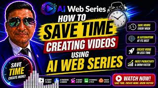 How to Save Time Creating Videos Using AI Web Series