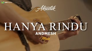 ANDMESH - HANYA RINDU ( KARAOKE AKUSTIK )