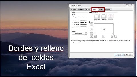VÍDEO 4_BORDES Y RELLENO CELDAS EXCEL