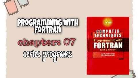 Honours second year||Programming With FORTRAN||Chapter-07 Series Programs