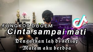 DJ dengarkan lah di sepanjang malam aku berdoa | cinta sampai mati fungkot viral tiktok (dj borneo)