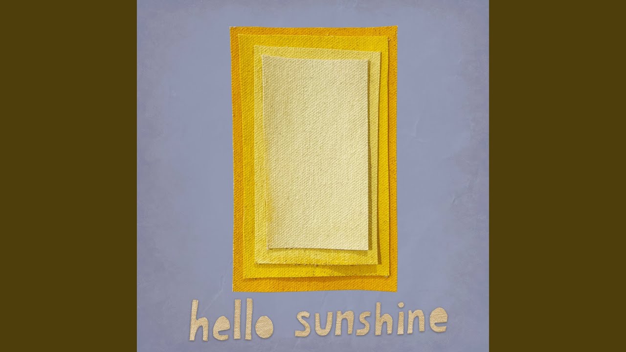 Watch Hello Sunshine on YouTube Watch Hello Sunshine on YouTube
