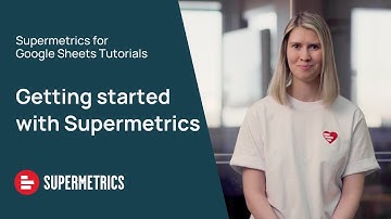 Supermetrics for Google Sheets Tutorial | Getting started with Supermetrics