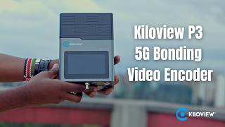 Kiloview P3 - Wireless 5G Bonding Video Encoder - Take your Live Production to the next level