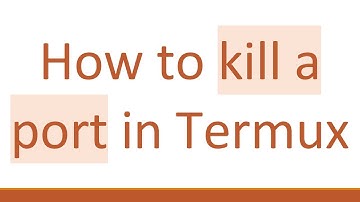 How to kill a port in Termux