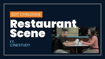 CineStudy Edit Challenge: Restaurant Scene