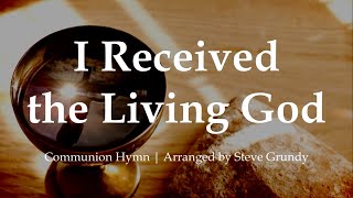 I Received the Living God | Eucharistic Song | Communion Hymn | Choir with Lyrics | Sunday 7pm Choir