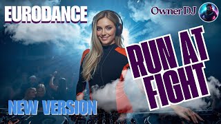 Owner DJ - Run at Fight ( Eurodance New Version ) - #eurodance #90s #remix #electronicmusic