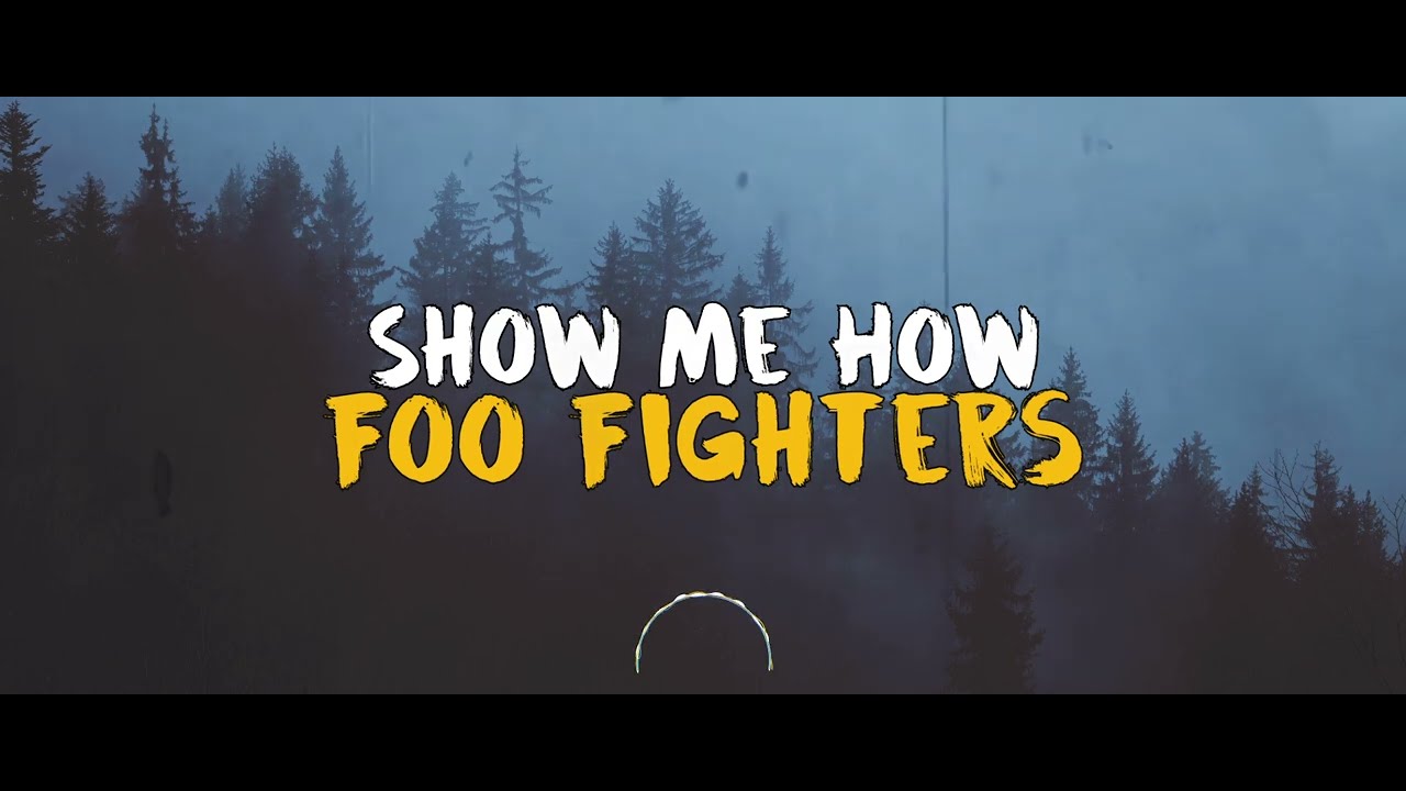 Foo Fighters Show Me How // Subtitulada Lyrics ( Español / ingles