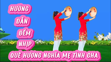 HƯỚNG DẪN ĐẾM NHỊP 💜QUÊ HƯƠNG NGHĨA MẸ TÌNH CHA / KHÁNH LINH