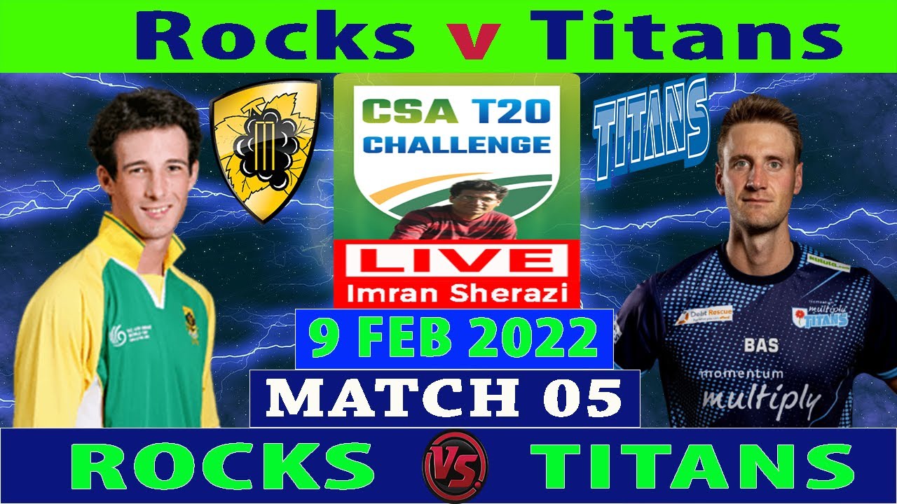 Live ROC vs TIT Rocks vs Titans CSA T20 Challenge 2022 Live Scorecard and Updates
