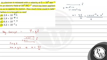 An electron is released with a velocity of \( 5 \times 10^{6} \mathrm{~ms}^{-1} \) in an electri...